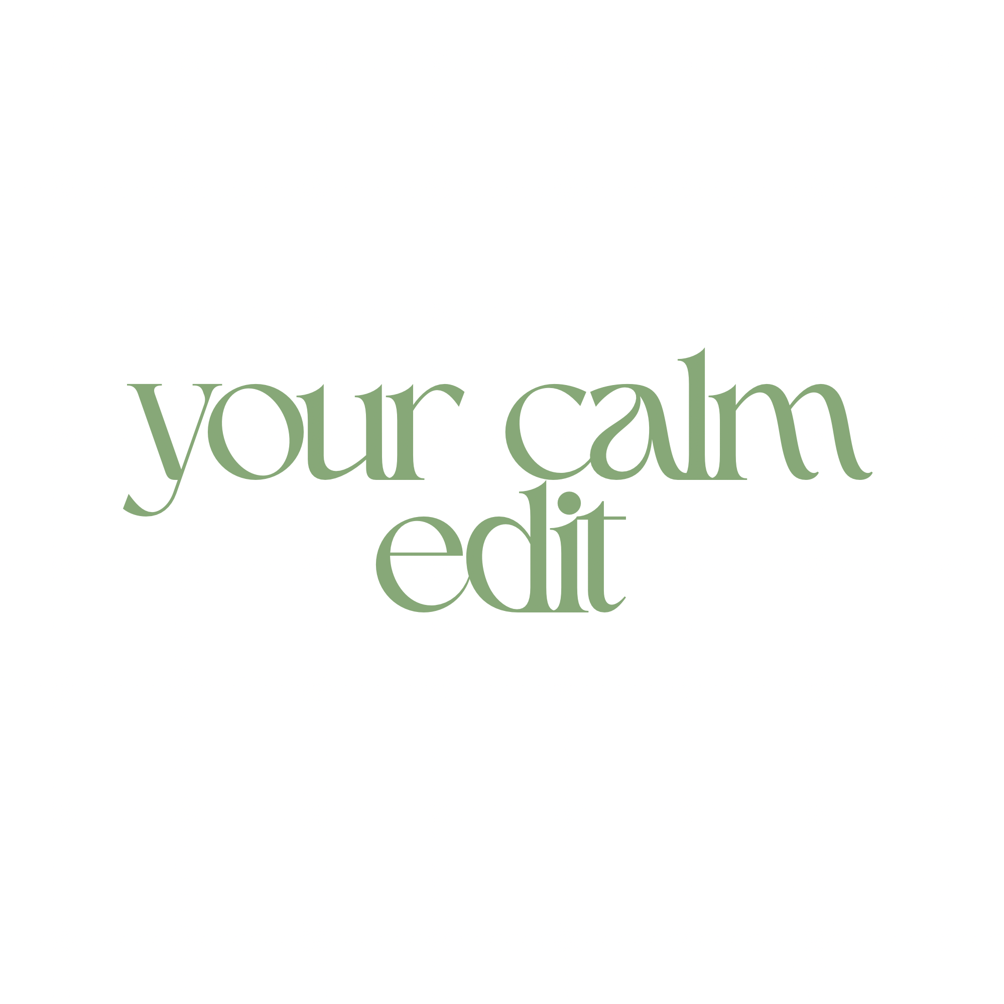 your calm edit